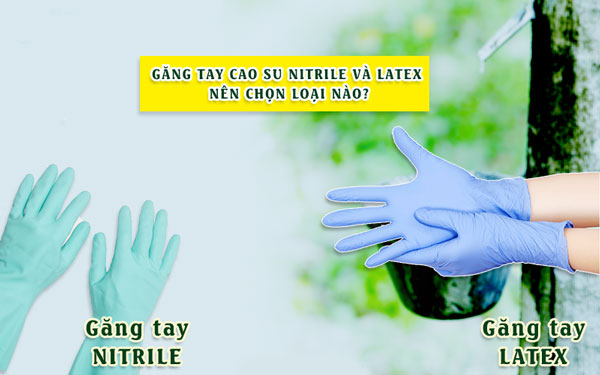 nên chọn găng tay latex hay nitrile 