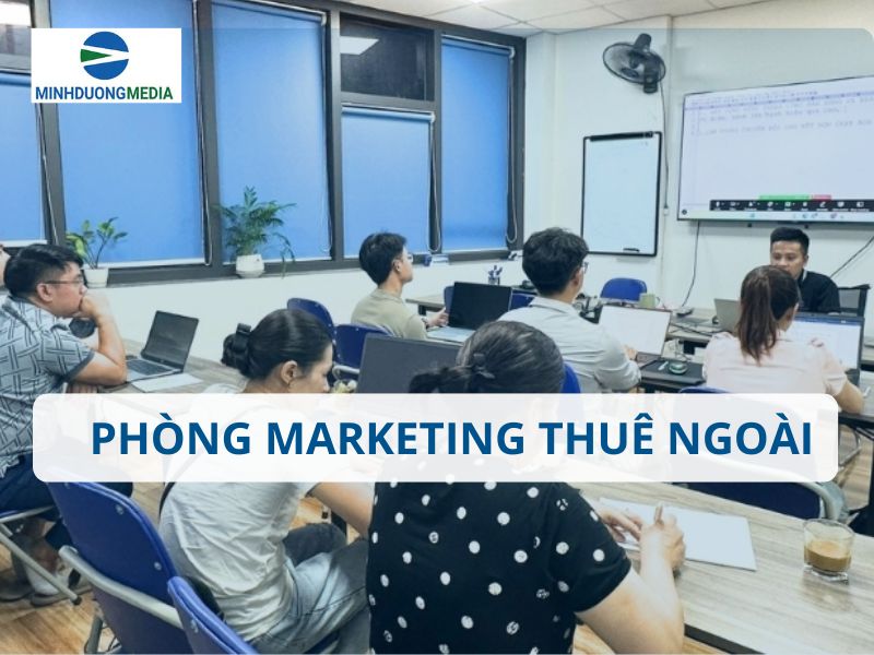 Phòng marketing thuê ngoài là giải pháp giúp doanh nghiệp tối ưu vận hành marketing